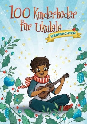 100 Kinderlieder für Ukulele Weihnachte