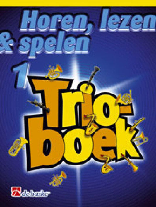 Horen Lezen & Spelen Trioboek Trompet 1